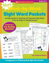 Title: MORE Week-by-Week Sight Word Packets: An Easy System for Teaching 100 Important Sight Words to Set the Stage for Reading Success, Author: Lisa McKeon