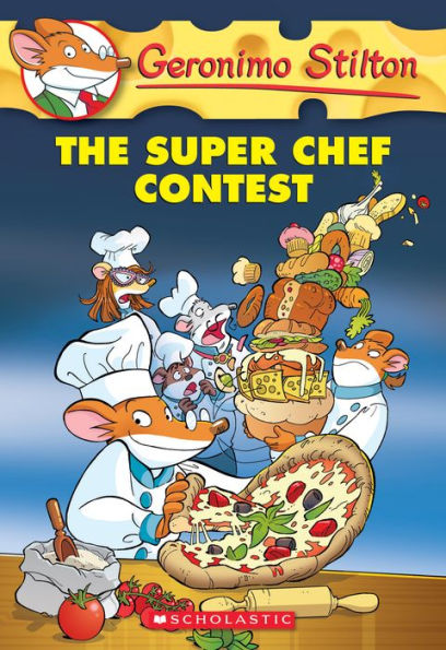 The Super Chef Contest (Geronimo Stilton Series #58)