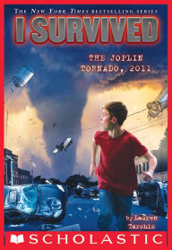 Title: I Survived the Joplin Tornado, 2011 (I Survived Series #12), Author: Lauren Tarshis