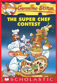 Title: The Super Chef Contest (Geronimo Stilton Series #58), Author: Geronimo Stilton