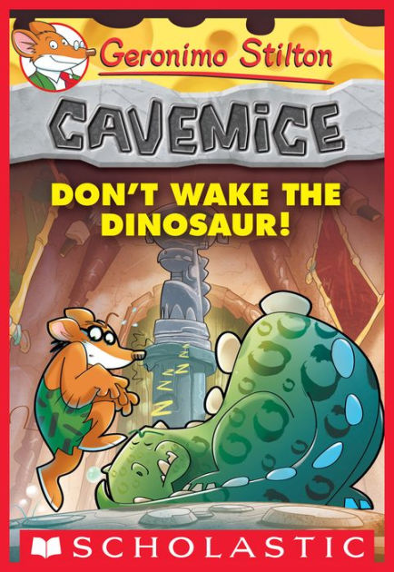 Don't Wake the Dinosaur! (Geronimo Stilton: Cavemice Series #6) by ...