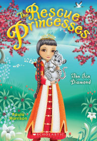 Title: The Ice Diamond (Rescue Princesses Series #10), Author: Paula Harrison