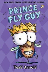 Title: Prince Fly Guy (Fly Guy Series#15), Author: Tedd Arnold