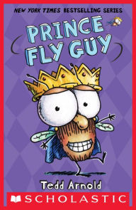 Title: Prince Fly Guy (Fly Guy #15), Author: Tedd Arnold