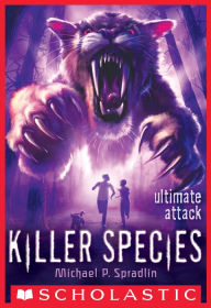 Title: Ultimate Attack (Killer Species #4), Author: Michael P. Spradlin