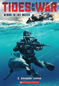 Title: Blood in the Water (Tides of War Series #1), Author: C. Alexander London