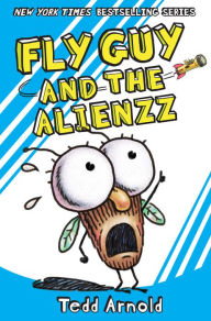 Title: Fly Guy and the Alienzz (Fly Guy #18), Author: Tedd Arnold