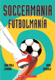 Title: Soccermania / Futbolmanía (Bilingual), Author: Juan Pablo Lombana