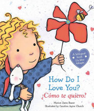 Title: How Do I Love You? / ¿Cómo te quiero?: (Bilingual), Author: Marion Dane Bauer