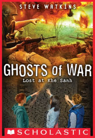 Title: Lost at Khe Sanh (Ghosts of War #2), Author: Steve Watkins