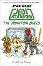 The Phantom Bully (Scholastic Star Wars: Jedi Academy Series #3)