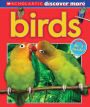 Birds (Scholastic Discover More Series)