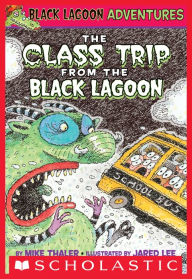 Title: The Class Trip from the Black Lagoon (Black Lagoon Adventures), Author: Mike Thaler