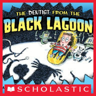 Title: The Dentist from the Black Lagoon, Author: Mike Thaler