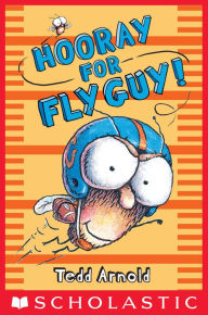 Title: Hooray for Fly Guy! (Fly Guy Series #6), Author: Tedd Arnold