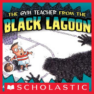 Title: The Gym Teacher from the Black Lagoon, Author: Mike Thaler