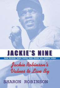 Title: Jackie's Nine: Jackie Robinson's Values to Live By, Author: Sharon Robinson