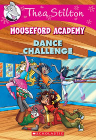 Title: Dance Challenge (Thea Stilton Mouseford Academy Series #4), Author: Thea Stilton