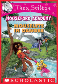 Title: Mouselets in Danger (Thea Stilton Mouseford Academy Series #3), Author: Thea Stilton