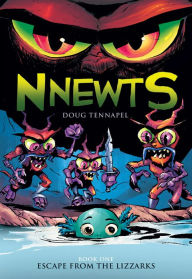 Title: Escape from the Lizzarks (Nnewts Series #1), Author: Doug TenNapel