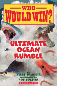 Free online book to download Ultimate Ocean Rumble (Who Would Win?) 9780545681186 by Jerry Pallotta, Rob Bolster English version