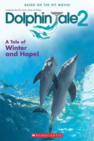 Title: Dolphin Tale 2: Movie Reader, Author: Gabrielle Reyes