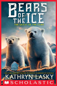 Title: The Quest of the Cubs (Bears of the Ice #1), Author: Kathryn Lasky