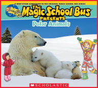 Title: The Magic School Bus Presents: Polar Animals, Author: Cynthia O'Brien