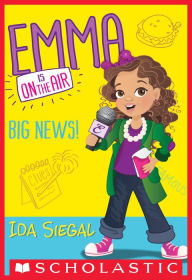 Title: Big News! (Emma Is On the Air #1), Author: Ida Siegal