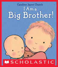 Title: I Am a Big Brother, Author: Caroline Jayne Church