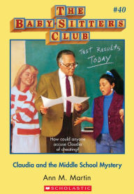 Title: Claudia and the Middle School Mystery (The Baby-Sitters Club Series #40), Author: Ann M. Martin