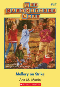Title: Mallory on Strike (The Baby-Sitters Club Series #47), Author: Ann M. Martin