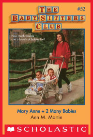 Title: Mary Anne + 2 Many Babies (The Baby-Sitters Club Series #52), Author: Ann M. Martin