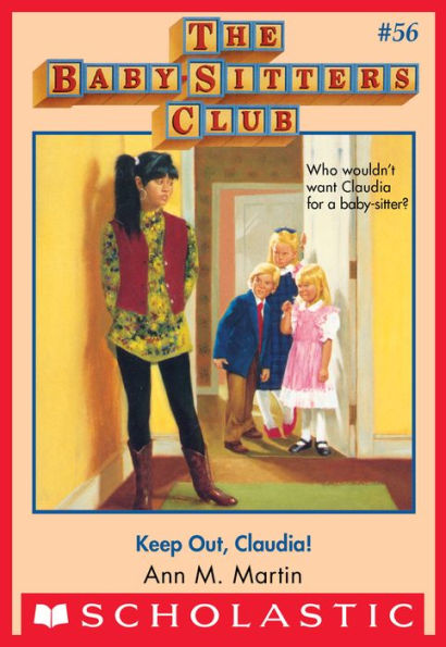 Keep Out, Claudia! (The Baby-Sitters Club Series #56)