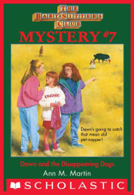 Title: Dawn and the Disappearing Dogs (The Baby-Sitters Club Mystery #7), Author: Ann M. Martin