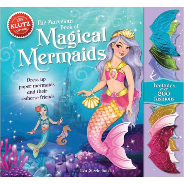 The Marvelous Book of Magical Mermaids : Dress Up Paper Mermaids and Their Seahorse Friends