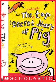 Title: The Unbelievable Top Secret Diary of Pig, Author: Emer Stamp