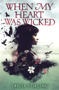 Title: When My Heart Was Wicked, Author: Tricia Stirling