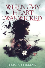 Title: When My Heart Was Wicked, Author: Tricia Stirling