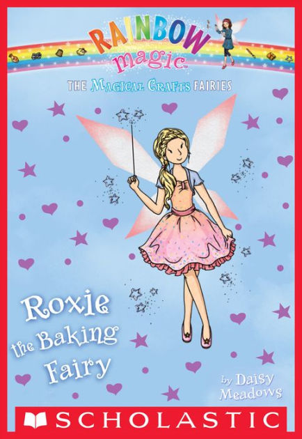 Roxie the Baking Fairy (Rainbow Magic: Magical Crafts Fairies Series #7 ...