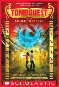 Title: Amulet Keepers (TombQuest Series #2), Author: Michael Northrop