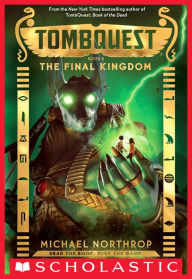 Title: The Final Kingdom (TombQuest, Book 5), Author: Michael Northrop