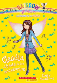 Title: Claudia, el hada de los accesorios (Rainbow Magic: Fashion Fairies Series #2), Author: Daisy Meadows