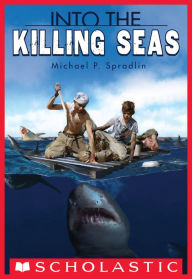 Title: Into the Killing Seas, Author: Michael P. Spradlin