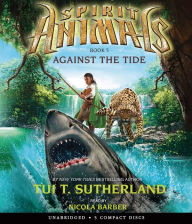 Title: Against the Tide (Spirit Animals Series #5), Author: Tui T. Sutherland