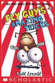 Title: Fly Guy's Amazing Tricks (Fly Guy Series #14), Author: Tedd Arnold