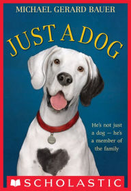Title: Just a Dog, Author: Michael Gerard Bauer