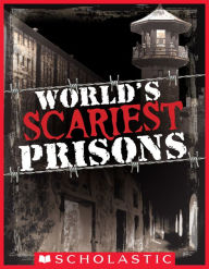 Title: World's Scariest Prisons, Author: Emma Carlson Berne