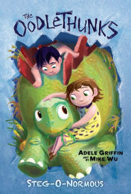Title: Stegonormous (The Oodlethunks Series #2), Author: Adele Griffin