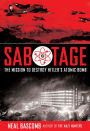 Sabotage: The Mission to Destroy Hitler's Atomic Bomb